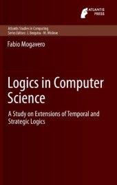 book Logics in Computer Science: A Study on Extensions of Temporal and Strategic Logics