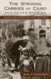 book The Striking Cabbies of Cairo and Other Stories: Crafts and Guilds in Egypt, 1863-1914