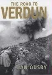 book The Road to Verdun: France, Nationalism and the First World War