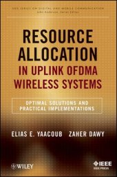 book Resource Allocation in Uplink OFDMA Wireless Systems: Optimal Solutions and Practical Implementations