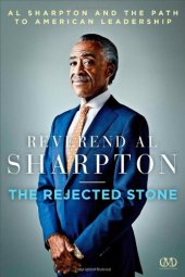 book The Rejected Stone: Al Sharpton and the Path to American Leadership