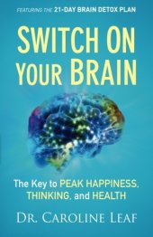 book Switch On Your Brain: The Key to Peak Happiness, Thinking, and Health