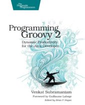 book Programming Groovy 2: Dynamic Productivity for the Java Developer