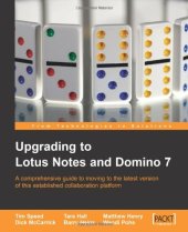 book Upgrading to Lotus Notes and Domino 7: Upgrade your company to the latest version of Lotus Notes and Domino.