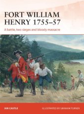 book Fort William Henry 1757: A battle, two sieges and bloody massacre