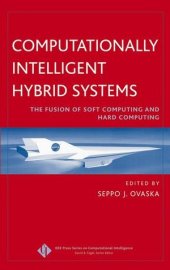 book Computationally Intelligent Hybrid Systems: The Fusion of Soft Computing and Hard Computing