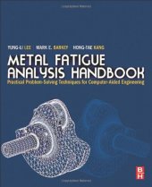 book Metal Fatigue Analysis Handbook: Practical problem-solving techniques for computer-aided engineering