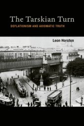 book The Tarskian Turn: Deflationism and Axiomatic Truth