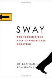 book Sway: The Irresistible Pull of Irrational Behavior