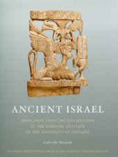 book Ancient Israel: Highlights from the Collections of the Oriental Institute of the University of Chicago