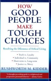 book How Good People Make Tough Choices: Resolving the Dilemmas of Ethical Living