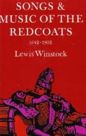 book Songs & Music of the Redcoats: A History of the War Music of the British Army 1642-1902