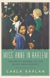 book Miss Anne in Harlem: The White Women of the Black Renaissance