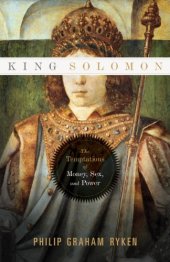 book King Solomon: The Temptations of Money, Sex, and Power