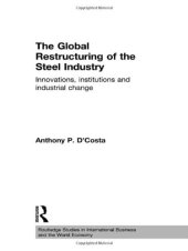 book The Global Restructuring of the Steel Industry: Innovations, Institutions and Industrial Change