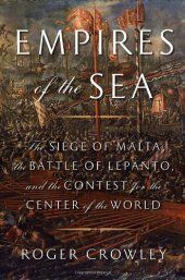 book Empires of the Sea: The Siege of Malta, the Battle of Lepanto, and the Contest for the Center of the World