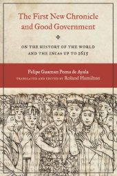 book The First New Chronicle and Good Government: On the History of the World and the Incas up to 1615
