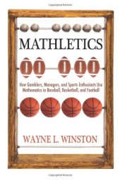 book Mathletics: How Gamblers, Managers, and Sports Enthusiasts Use Mathematics in Baseball, Basketball, and Football