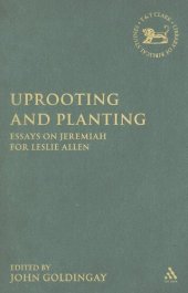 book Uprooting and Planting: Essays on Jeremiah for Leslie Allen