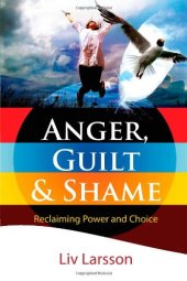 book Anger, Guilt and Shame: Reclaiming Power and Choice