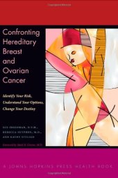 book Confronting Hereditary Breast and Ovarian Cancer: Identify Your Risk, Understand Your Options, Change Your Destiny