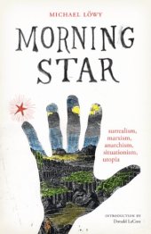 book Morning Star: surrealism, marxism, anarchism, situationism, utopia