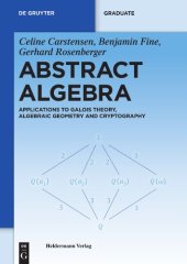 book Abstract Algebra: Applications to Galois Theory, Algebraic Geometry and Cryptography