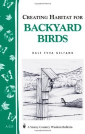 book Creating Habitat for Backyard Birds: Storey's Country Wisdom Bulletin A-215