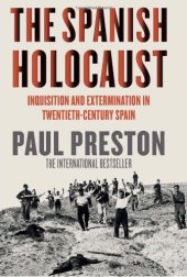 book Spanish Holocaust: Inquisition and Extermination in Twentieth-Century Spain