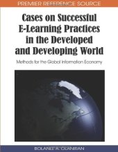 book Cases on Successful E-learning Practices in the Developed and Developing World: Methods for the Global Information Economy