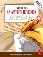 book Tony White's Animator's Notebook: Personal Observations on the Principles of Movement