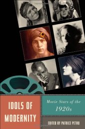 book Idols of Modernity: Movie Stars of the 1920s