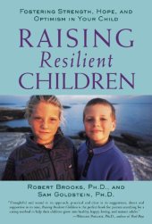 book Raising Resilient Children : Fostering Strength, Hope, and Optimism in Your Child