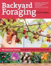 book Backyard Foraging: 65 Familiar Plants You Didn't Know You Could Eat