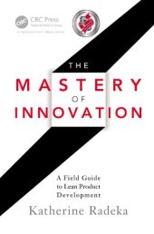 book The Mastery of Innovation: A Field Guide to Lean Product Development