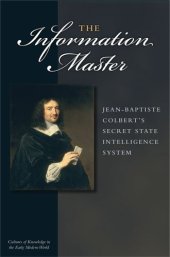 book The Information Master: Jean-Baptiste Colbert's Secret State Intelligence System