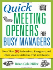 book Quick Meeting Openers for Busy Managers: More Than 50 Icebreakers, Energizers, and Other Creative Activities That Get Results