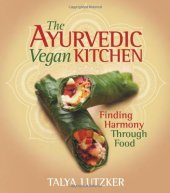 book The Ayurvedic Vegan Kitchen: Finding Harmony Through Food