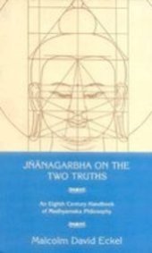 book Jnanagarbha on the Two Truths: An Eight Century Handbook of Madhyamaka Philososphy