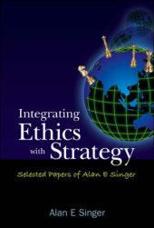 book Integrating Ethics With Strategy: Selected Papers of Alan E. Singer