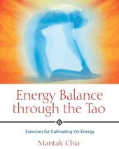 book Energy Balance through the Tao: Exercises for Cultivating Yin Energy