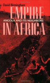 book Empire in Africa: Angola and Its Neighbors