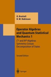 book Operator Algebras and Quantum Statistical Mechanics 1: C*- and W*-Algebras. Symmetry Groups. Decomposition of States