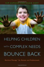 book Helping Children with Complex Needs Bounce Back: Resilient Therapy for Parents and Professionals