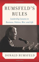 book Rumsfeld's Rules: Leadership Lessons in Business, Politics, War, and Life