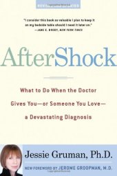 book AfterShock: What to Do When the Doctor Gives You--Or Someone You Love--a Devastating Diagnosis