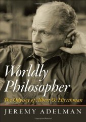 book Worldly Philosopher: The Odyssey of Albert O. Hirschman