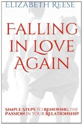 book Falling in Love Again: Simple Steps to Renewing the Passion in your Relationship