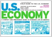 book Field Guide to the U.S. Economy: A Compact and Irreverent Guide to Economic Life in America, Revised and Updated Edition