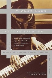 book Doctor Faustus : The Life of the German Composer Adrian Leverkuhn As Told by a Friend